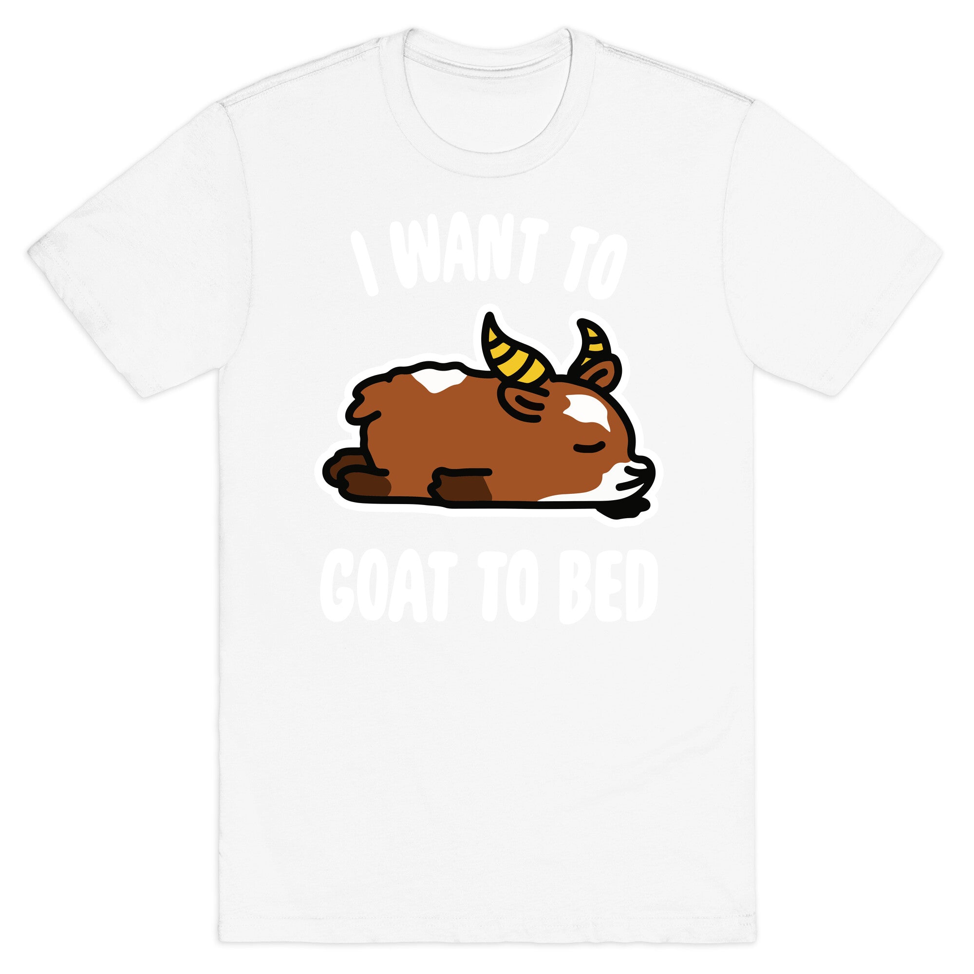 I Want to Goat to Bed T-Shirt